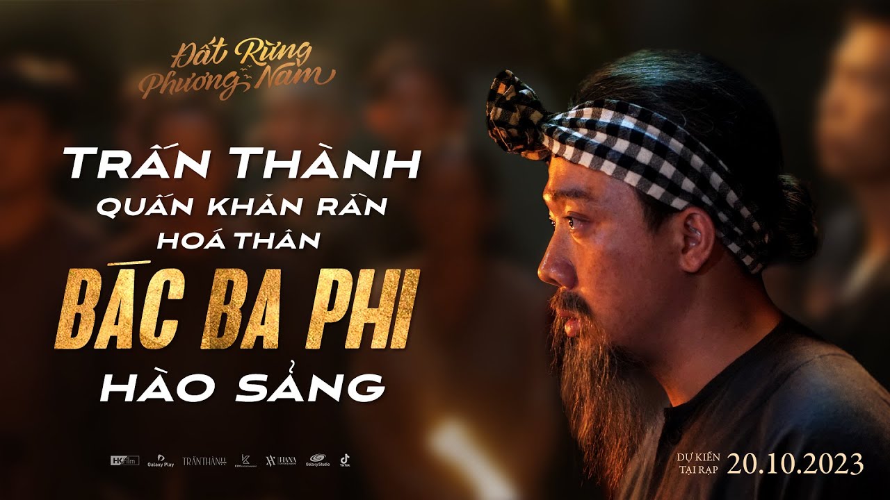 Trấn Thành nói gì khi hóa thân Bác Ba Phi trong Đất Rừng Phương Nam 