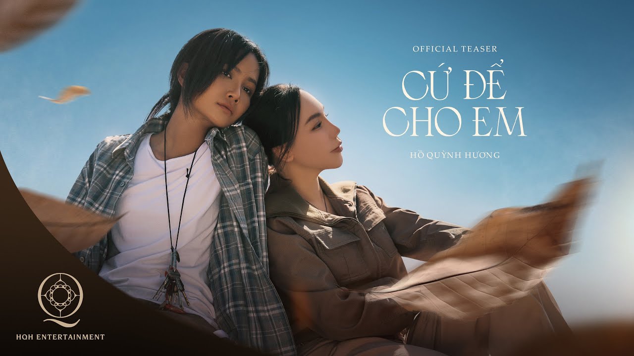 Hồ Quỳnh Hương và H'Hen Niê hé lộ mối quan hệ đặc biệt trong MV “Cứ Để Cho Em”