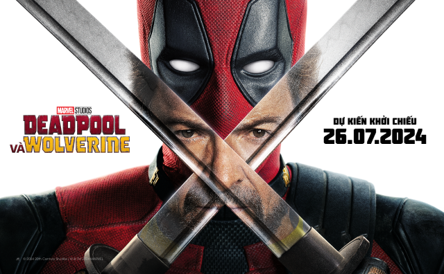  Deadpool & Wolverine - bom tấn được mong đợi nhất năm nay