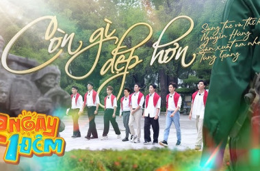 2 Ngày 1 Đêm Ra Mắt MV Còn Gì Đẹp Hơn